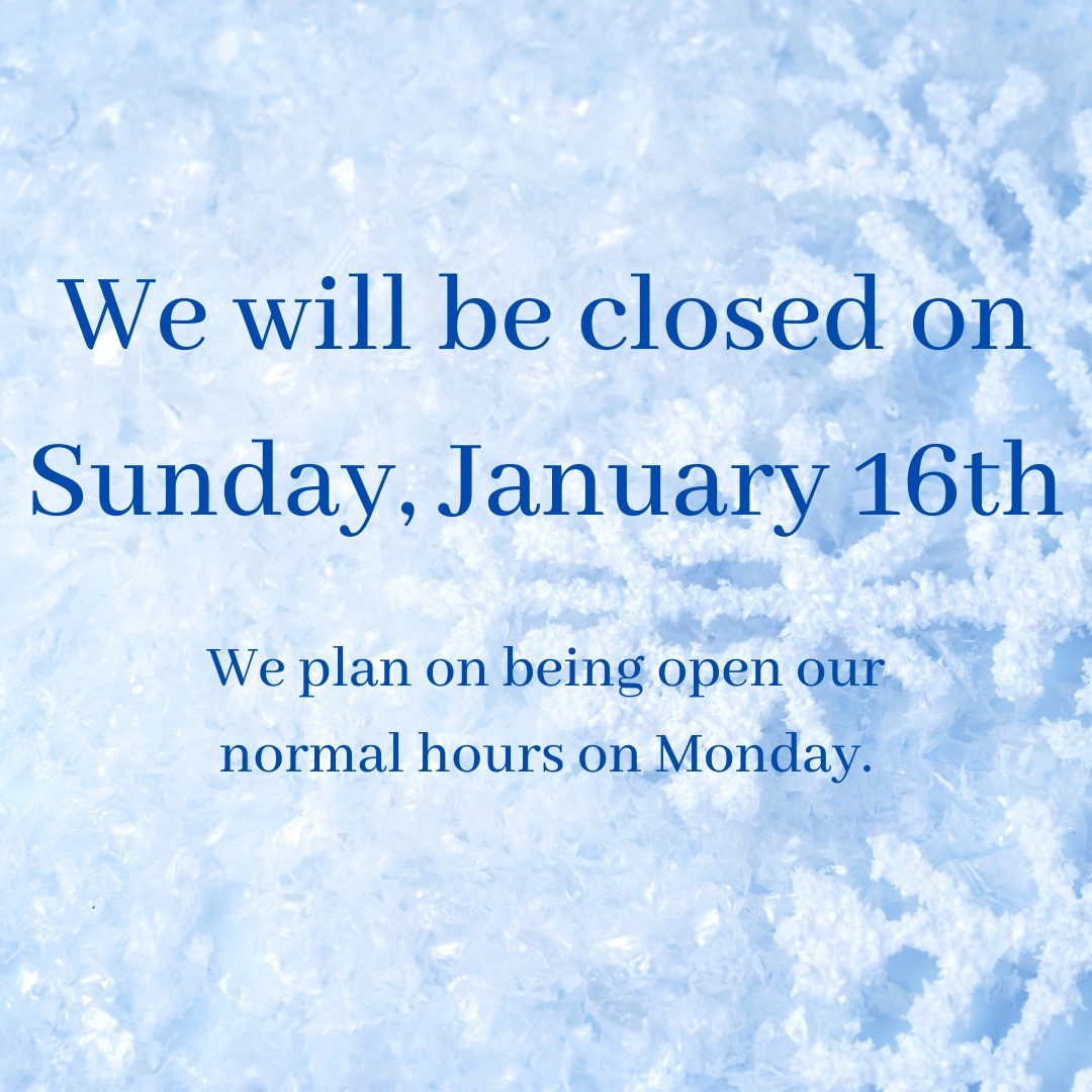Harmony Farms will be closed on Sunday, January 16th. We plan on being open at 9am on Monday. Stay Safe!
